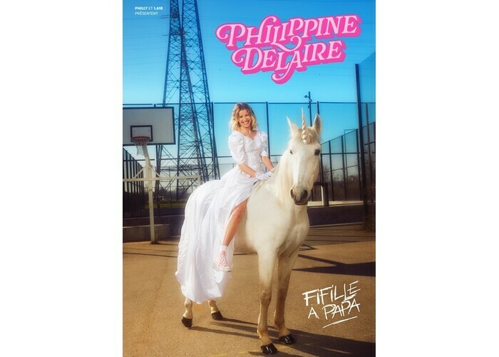 Philippine Delaire : Fifille à Papa Cité des Congrès