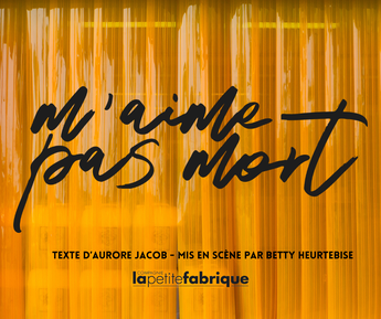 Spectacle M'aime pas mort