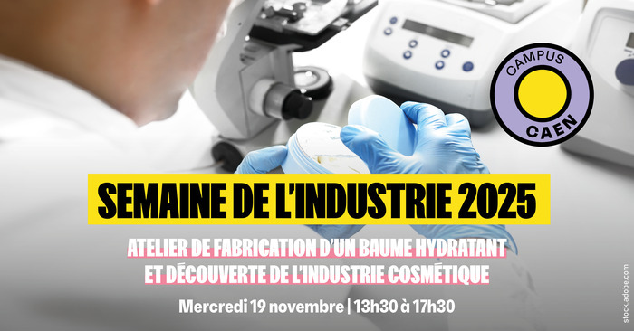 Viens découvrir les dessous d’une industrie cosmétique en fabriquant un baume hydratant CESI Ecole d'Ingénieurs Hérouville-Saint-Clair