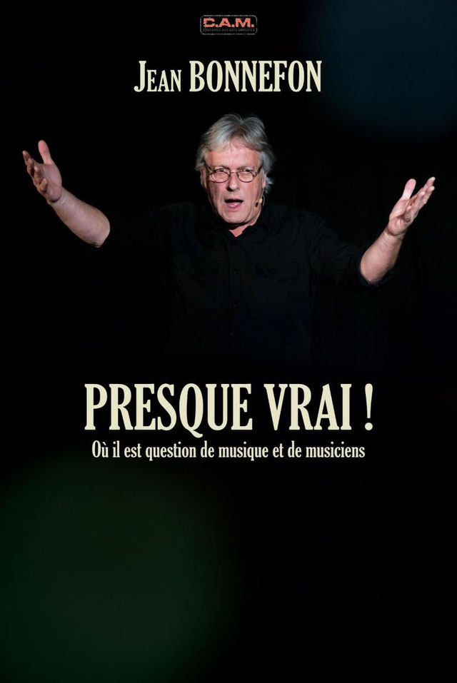 Café Théâtre Côté Rocher Presque vrai ! de Jean Bonnefon