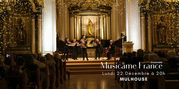Concert de Noël à Mulhouse – Ensemble Musicâme France Eglise Sainte-Marie Mulhouse