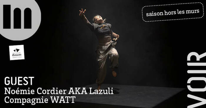GUEST - Noémie Cordier / Cie WATT Pôle Culturel Ev@sion Ambarès-et-Lagrave