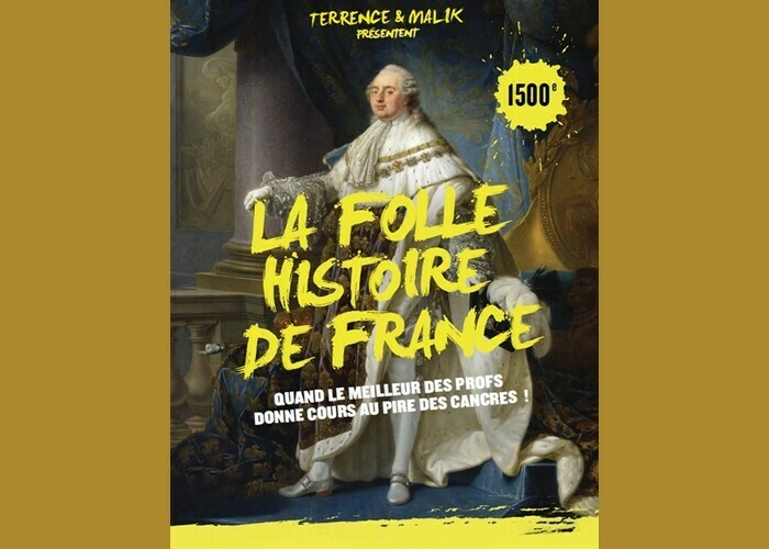 La folle Histoire de France - par Terrence & Malik Théâtre de Poche Graslin - TPG