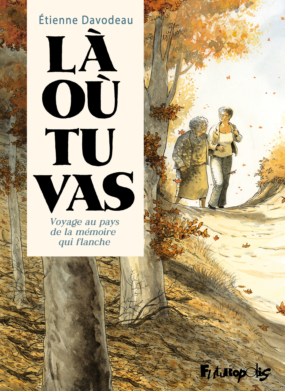la ou tu vas etienne davodeau
