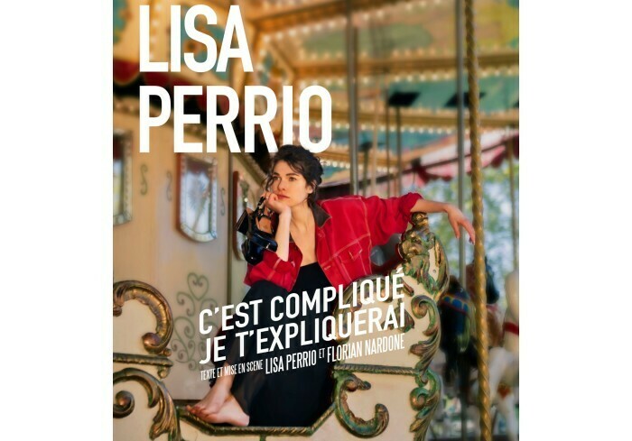 Lisa Perrio : C'est compliqué je t'expliquerai Compagnie du Café-Théâtre