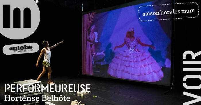 Performeureuse - Hortense Belhôte Glob Théâtre Bordeaux