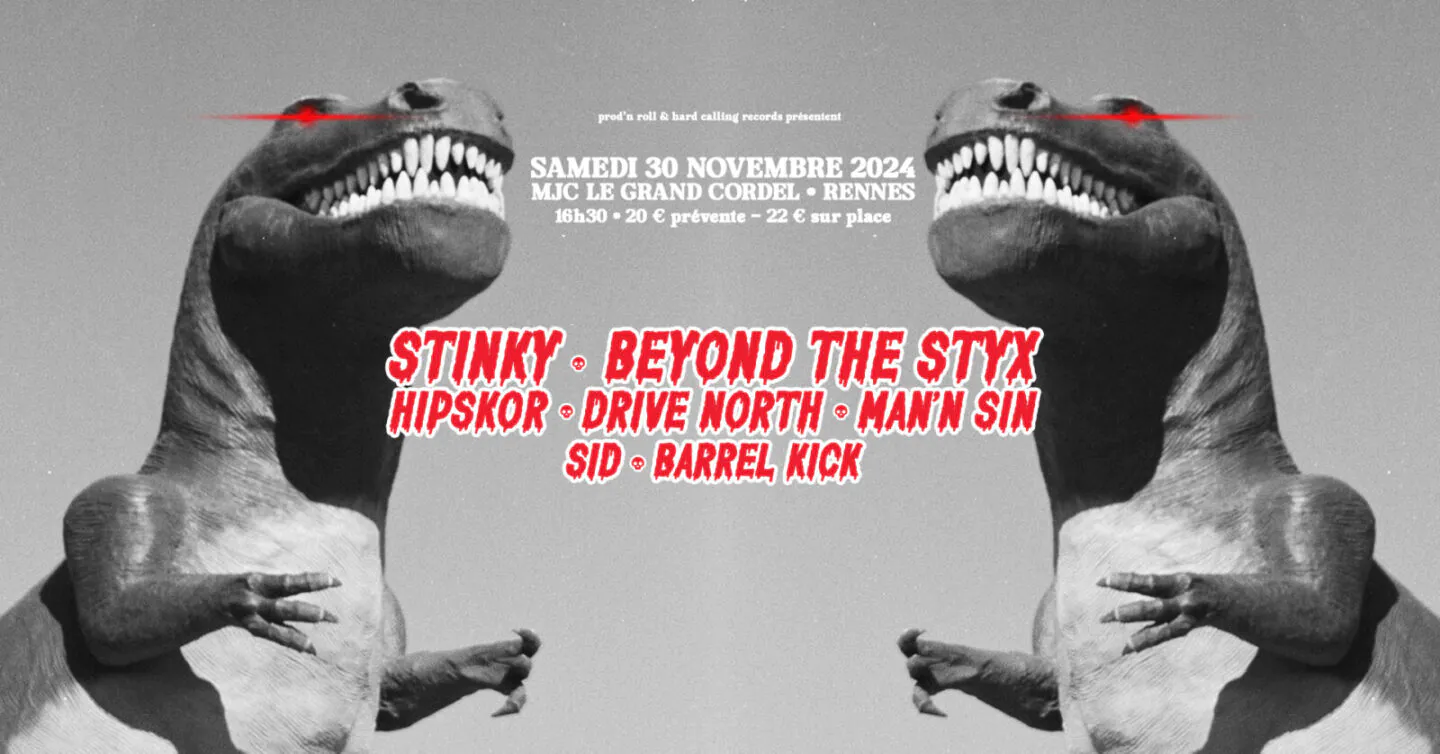 STINKY / BEYOND THE STYX / HIPSKOR / DRIVE NORTH / MAN'N SIN / SID/ BARREL KICK