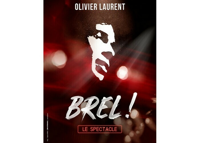 Brel ! Le spectacle - par Olivier Laurent Cité des Congrès