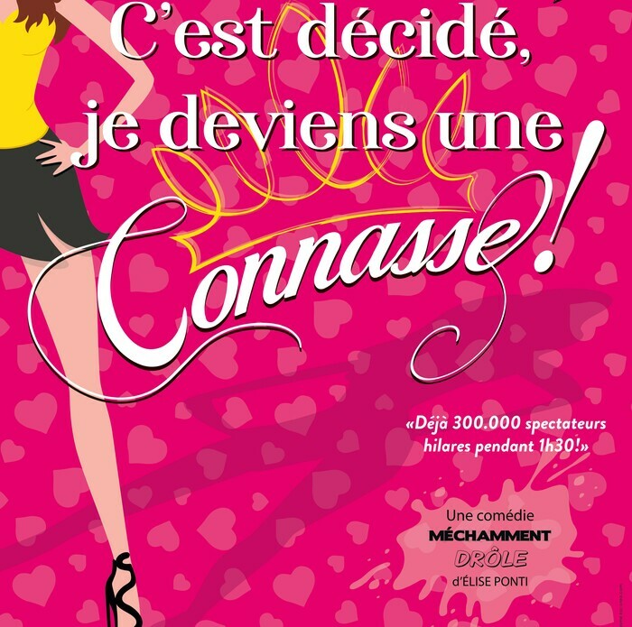 C'est décidé je deviens une Connasse Versailles Palais des Congrès Versailles