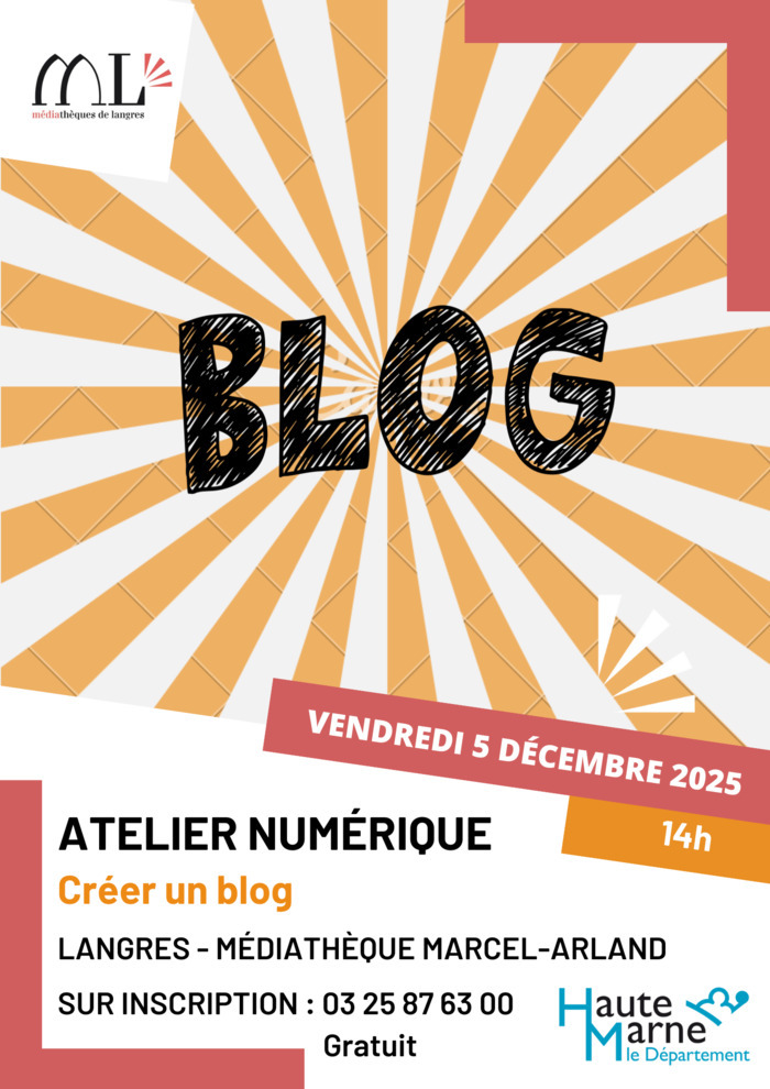 Atelier d’initiation au numérique : Envie de développer un Blog ? comment faire ? Médiathèque Marcel Arland Langres
