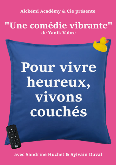 COMÉDIE POUR VIVRE HEUREUX VIVONS COUCHÉS