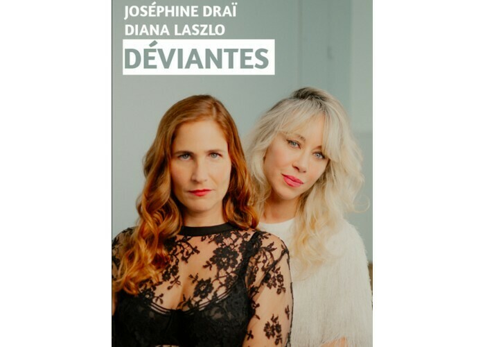 Déviantes avec Joséphine Draï et Diana Laszlo Compagnie du Café-Théâtre