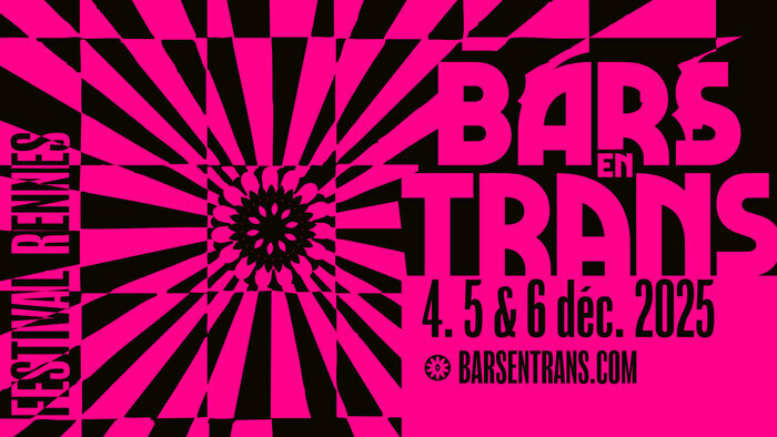 Festival Bars en Trans Salle de La Cité Rennes