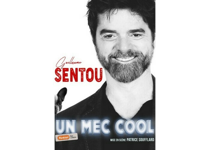 Guillaume Sentou : Un mec cool Compagnie du Café-Théâtre