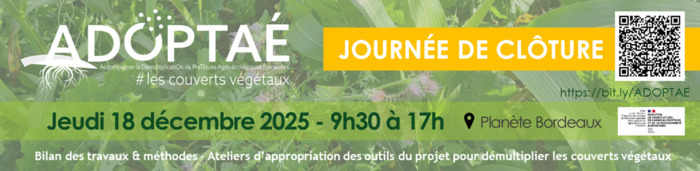 Journée de clôture du projet ADOPTAÉ #les couverts végétaux Planète Bordeaux