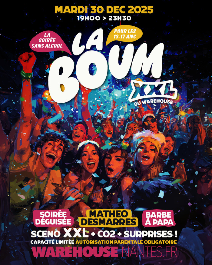 La BOUM XXL du Warehouse - La soirée sans alcool réservée aux 13-17 ans Warehouse Nantes