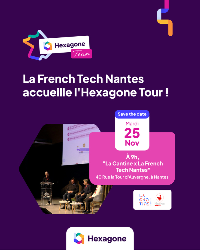 La French Tech accueille l'Hexagone Tour La Cantine x La French Tech Nantes