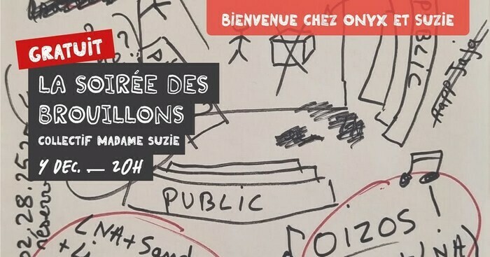 La soirée des brouillons - Collectif Madame Suzie Onyx