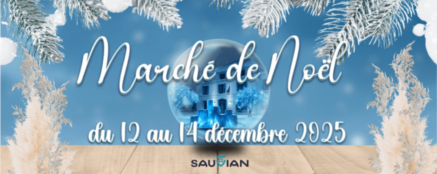 MARCHÉ DE NOËL DE SAUVIAN LA MAGIE DE NOËL