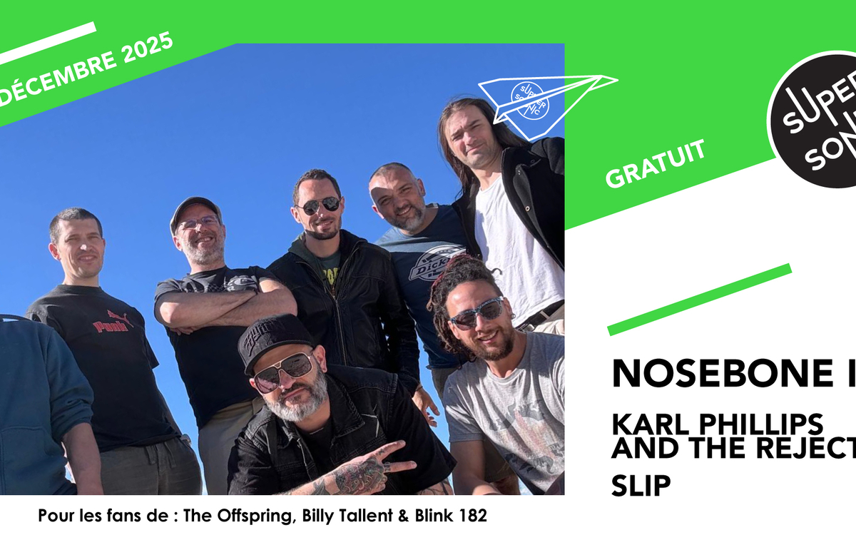 Nosebone Inc • Karl Phillips and The Rejects • SLiP SUPERSONIC Paris
