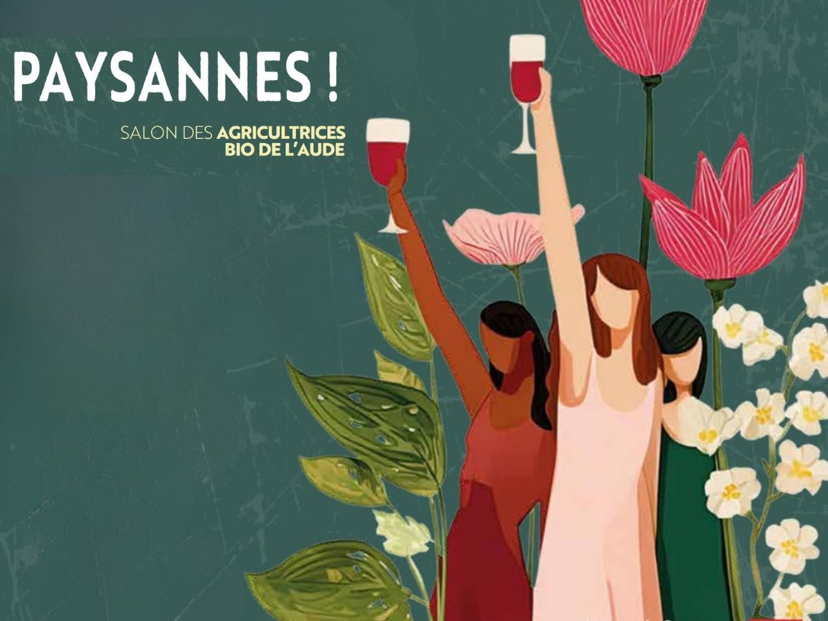 PAYSANNES ! SALON DES AGRICULTRICES BIO DE L'AUDE