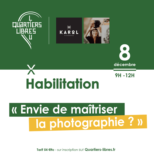 Quartiers Libres Envie de maitriser la photographie ?