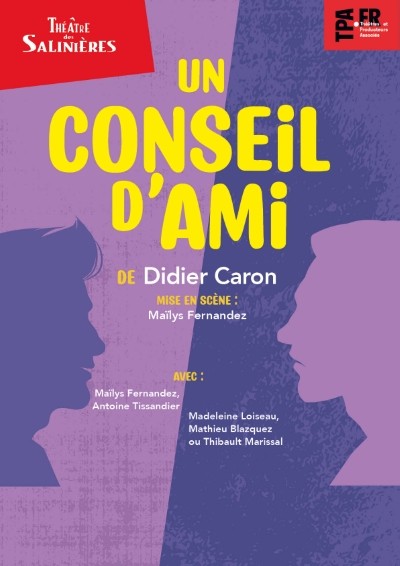 Théâtre des Salinières Un conseil d'ami