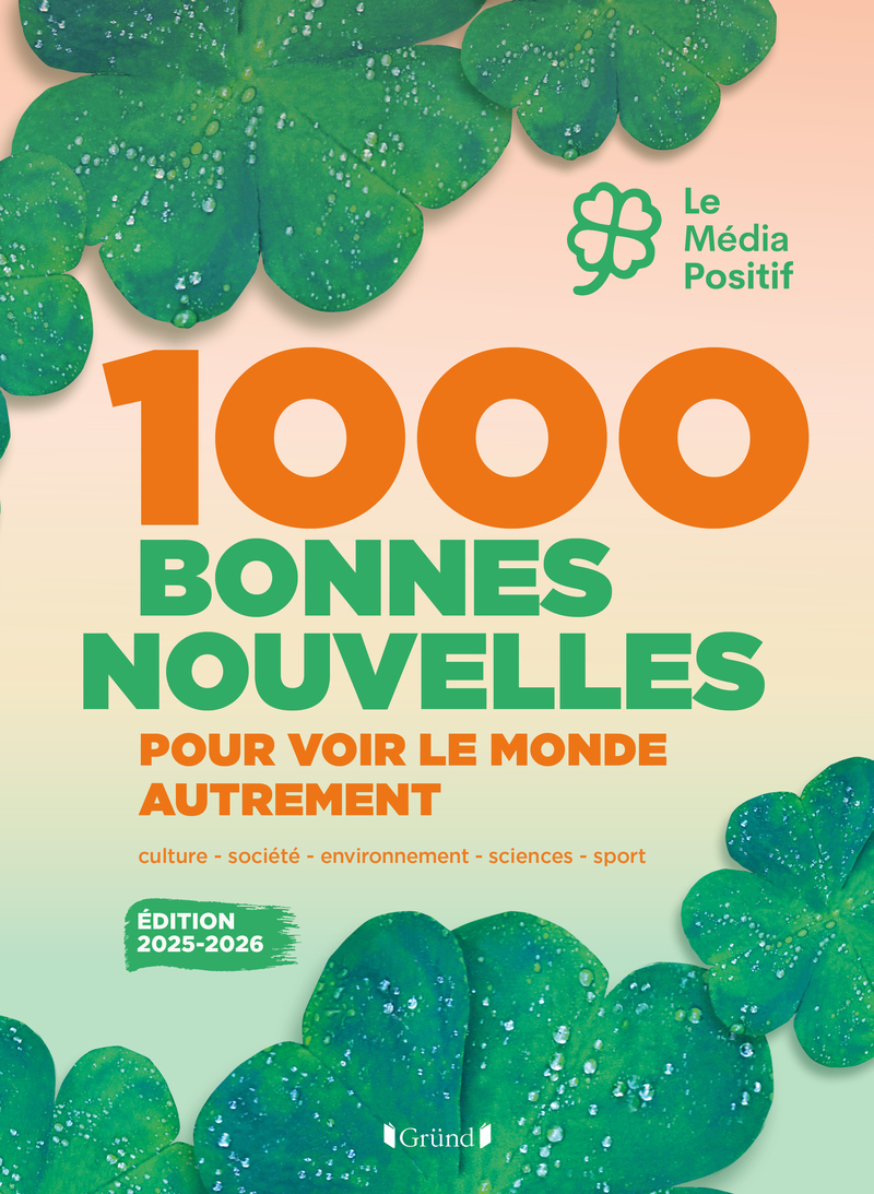 1000 bonnes nouvelles monde autrement média positif