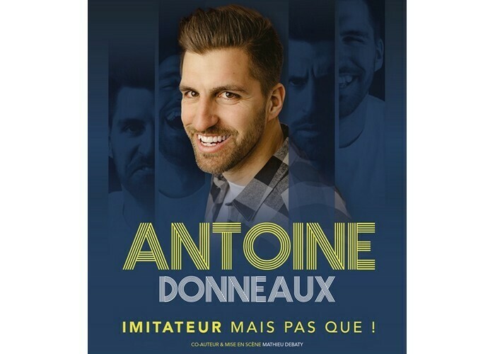 Antoine Donneaux - Imitateur mais pas que ! Cité des Congrès