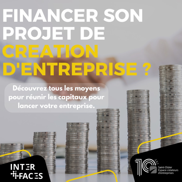 Atelier : COMMENT FINANCER SON PROJET DE CREATION D'ENTREPRISE ? Espace Créateurs d'Entreprises Saint-Dizier