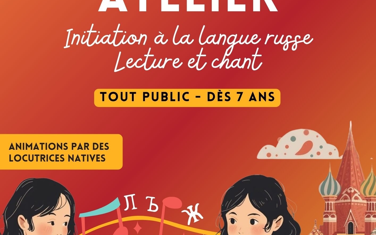Atelier | Initiation à la langue russe - Lecture et chant Centre Paris Anim’ Mado Robin  Paris