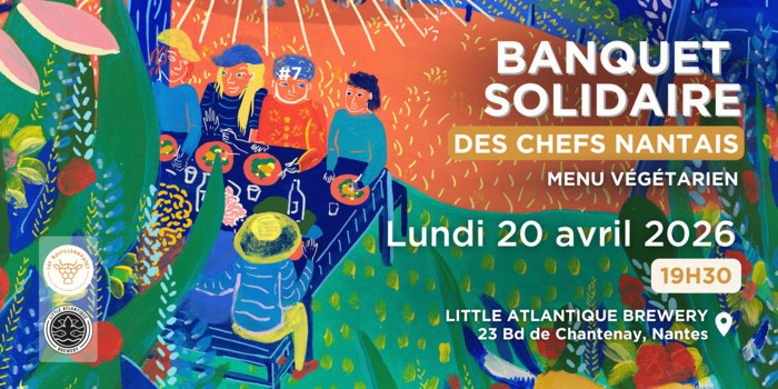 Banquet Solidaire des Chefs nantais du 20/04/2026 Little Atlantique Brewery / LAB