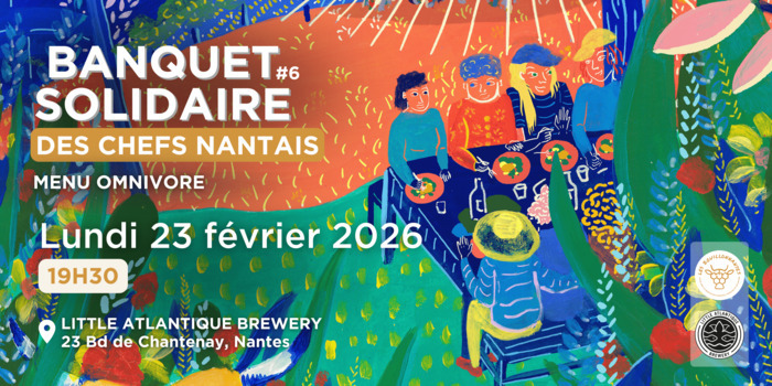 Banquet Solidaire des Chefs nantais du 23/02/2026 Little Atlantique Brewery / LAB