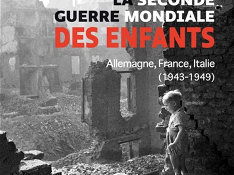 Conférence La Seconde Guerre mondiale des enfants