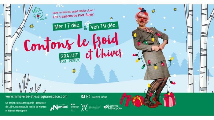 "CONTONS LE FROID ET L'HIVER" (les quatre saisons du Port-boyer) / Mme Elsé & Cie et ses partenaires Quartier Port-Boyer