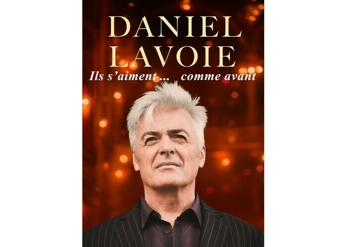 Daniel Lavoie : Ils s’aiment… comme avant Cité des Congrès