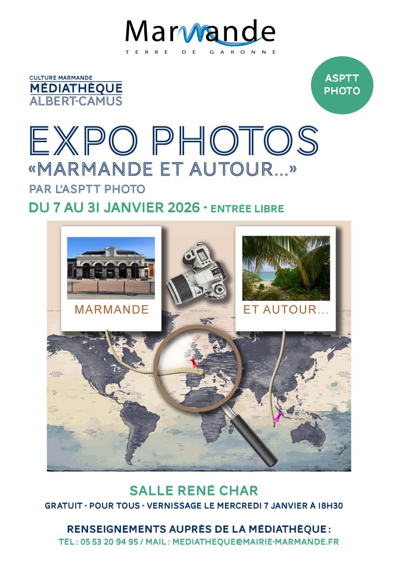 Expo Photos Marmande et autour.... par l'ASPTT Photo Médiathèque A. Camus