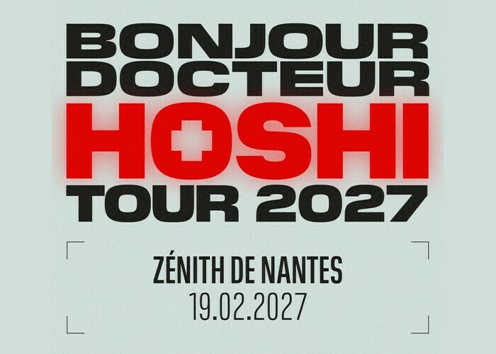 Hoshi - Bonjour Docteur Tour Zénith Nantes Métropole