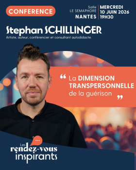 La dimension transpersonnelle de la guérison - Conférence de Stephan Shillinger Sémaphore - Espace Beaulieu