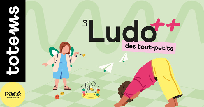 La ludo ++ des tout-petits Totems Pacé