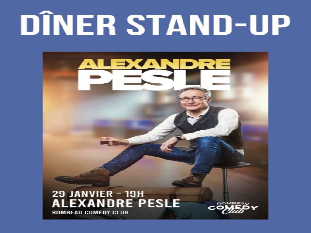 LES SAISONS CULTURELLES DE ROMBEAU DÎNER STAND-UP ALEXANDRE PESLE