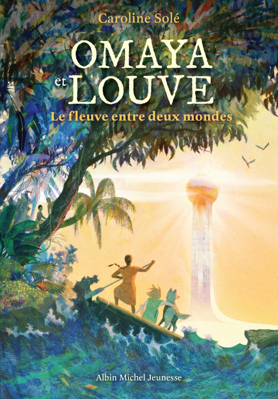 omaya louve fleuve deux mondes caroline solé