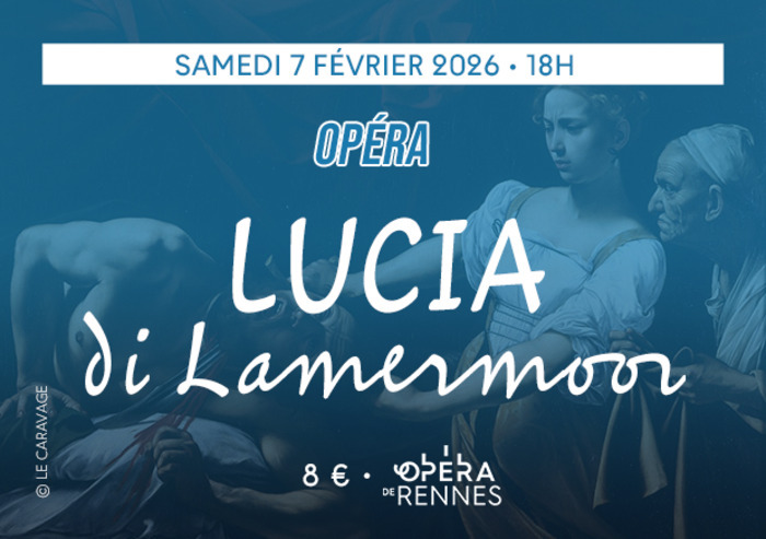 [OPÉRA] Lucia di Lammermoor Opéra de Rennes Rennes
