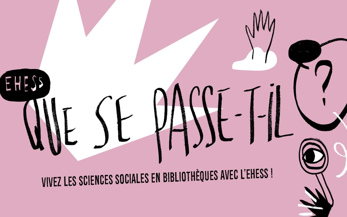 "Que se passe-t-il ?" Rencontres scientifiques et culturelles en bibliothèques