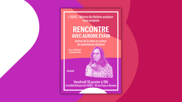 Rencontre avec Aurore Évain à la bibliothèque théâtrale de l'ADEC Bibliothèque théâtrale de l'ADEC Rennes