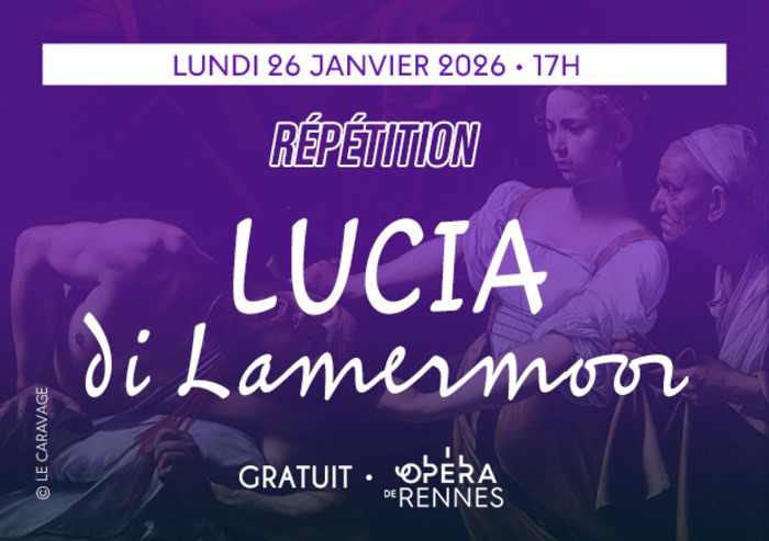 [REPETITION]- Lucia di Lamermoor Opéra de Rennes Rennes