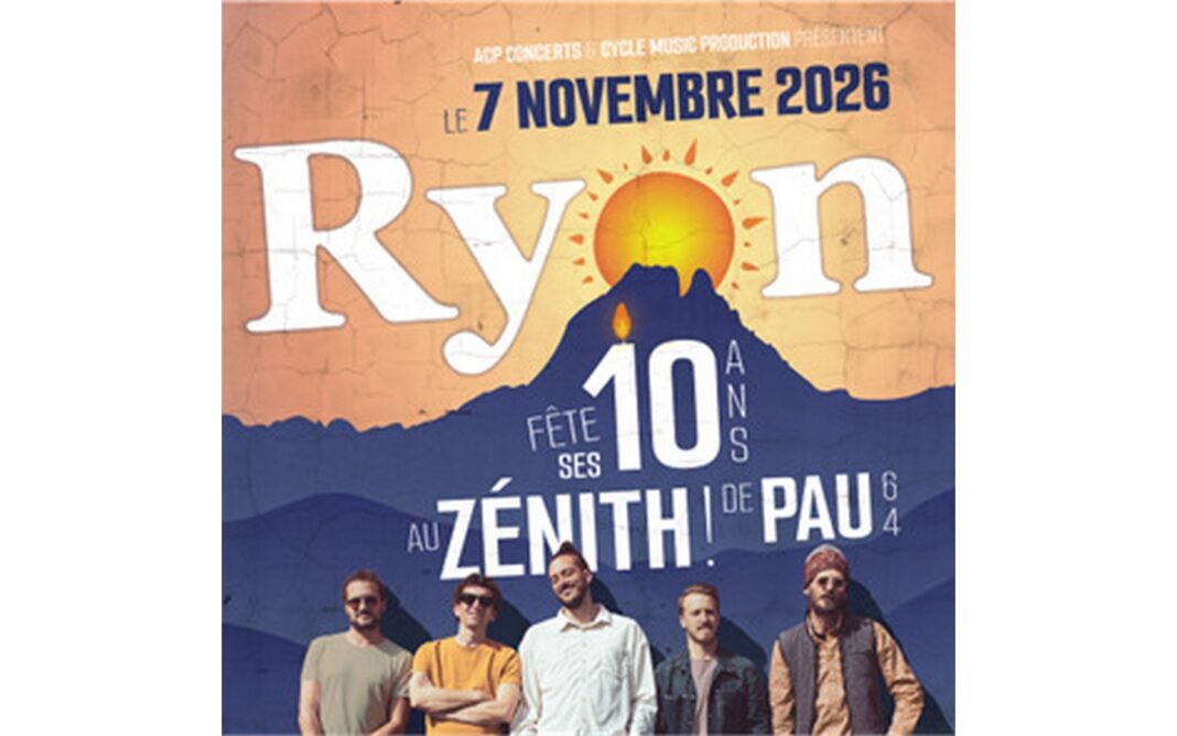 RYON FÊTE SES 10 ANS ZENITH DE PAU Pau
