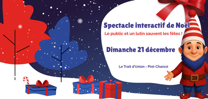 Spectacle interactif de Noël Le Trait d'Union Piré-Chancé