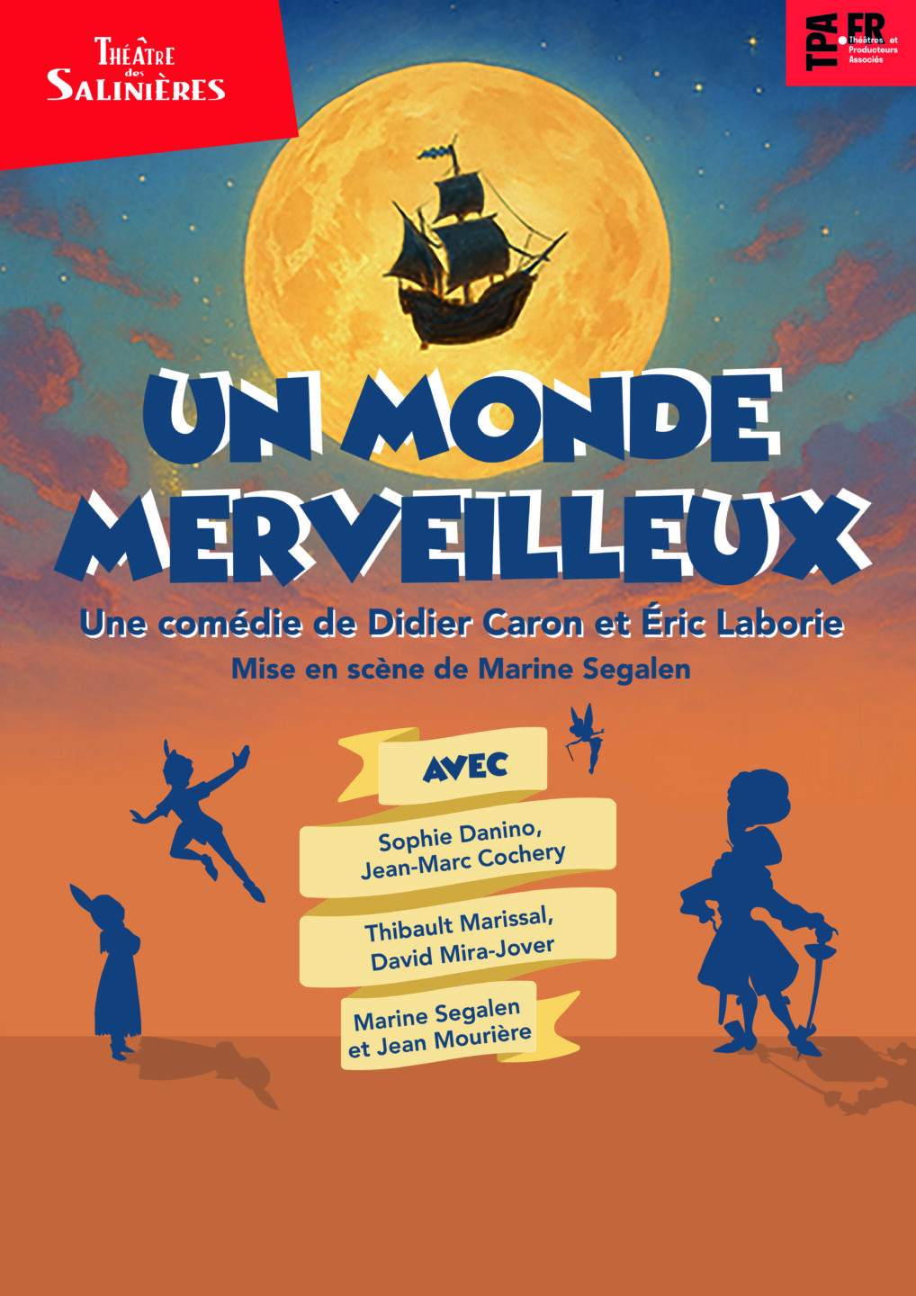 THEATRE UN MONDE MERVEILLEUX Comédie de Didier Caron et Éric Laborie