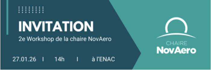 Workshop de la chaire NovAero Ecole nationale de l'aviation civile (ENAC) Toulouse